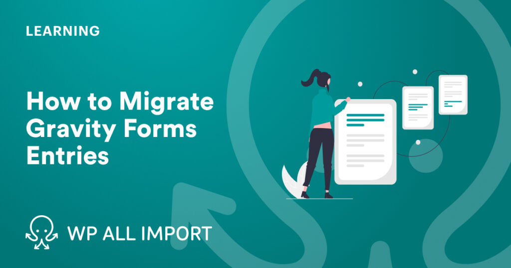 How to Migrate Gravity Forms Entries