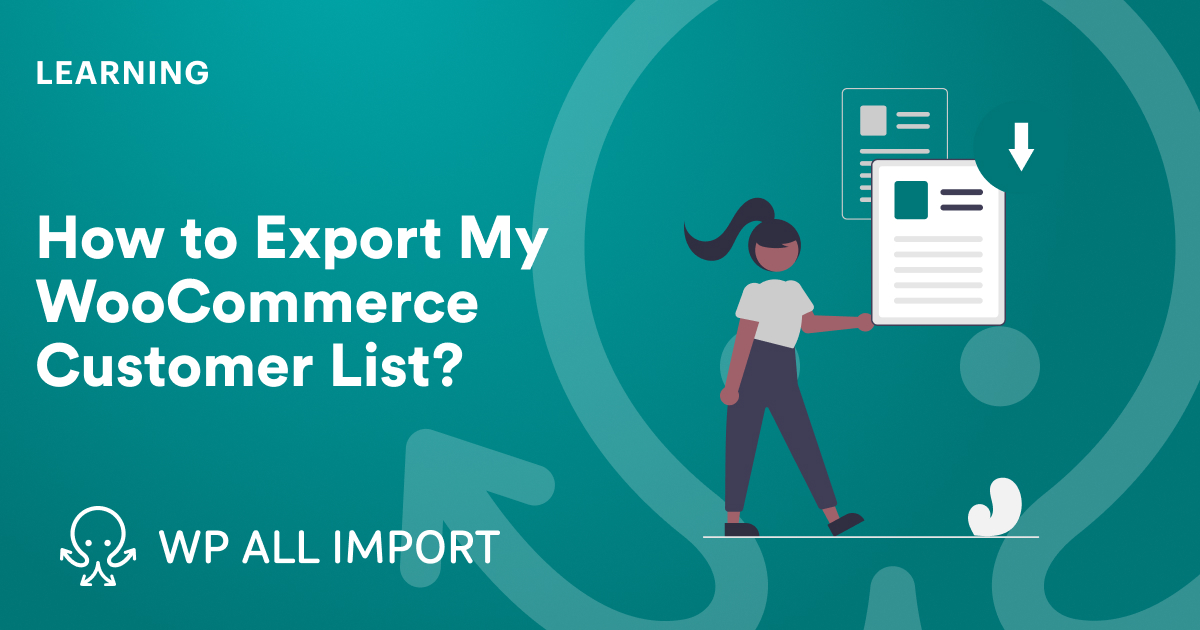 How to Export My WooCommerce Customer List?