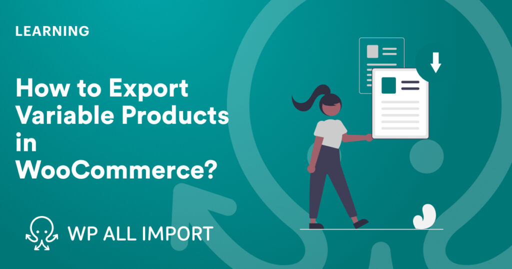 How to Export Variable Products in WooCommerce
