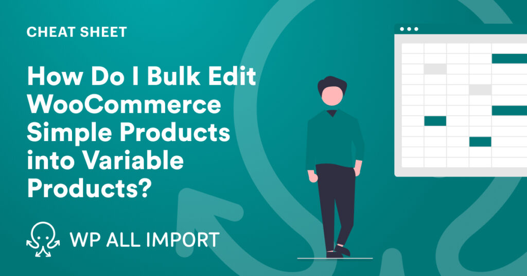 How Do I Bulk Edit WooCommerce Simple Products into Variable Products?