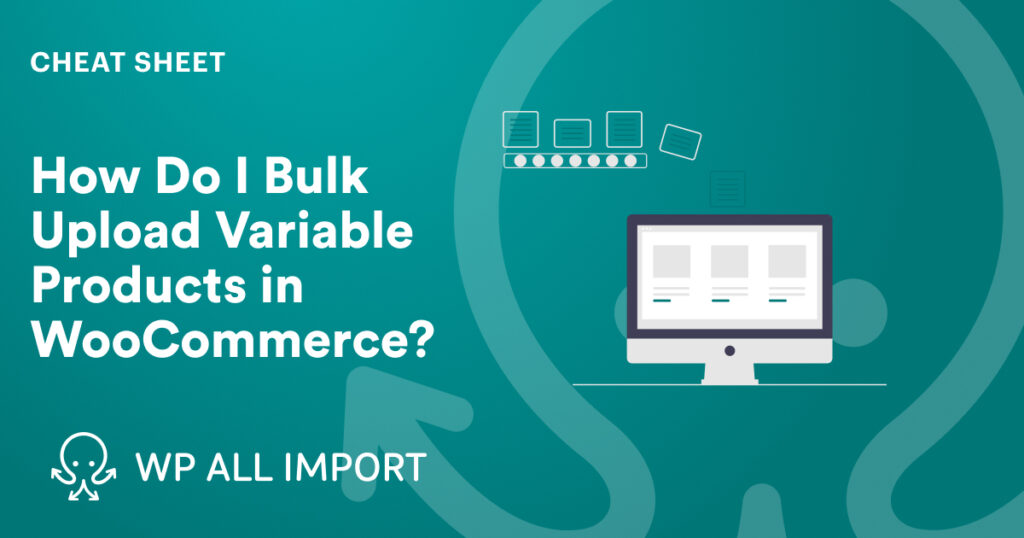 How Do I Bulk Upload Variable Products in WooCommerce