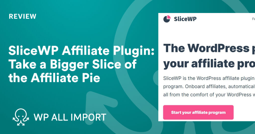 SliceWP Affiliate Plugin: Take a Bigger Slice of the Affiliate Pie
