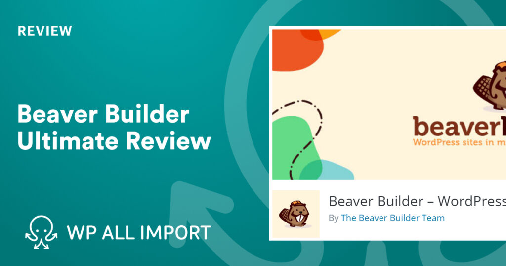 Beaver Builder Ultimate Review