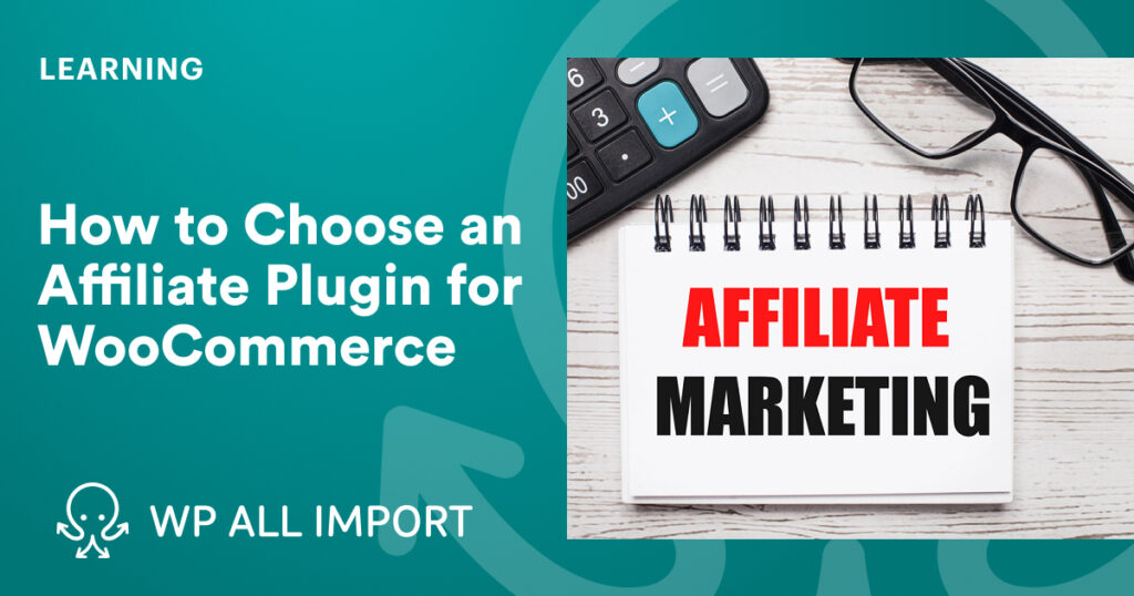 How to Choose an Affiliate Plugin for WooCommerce