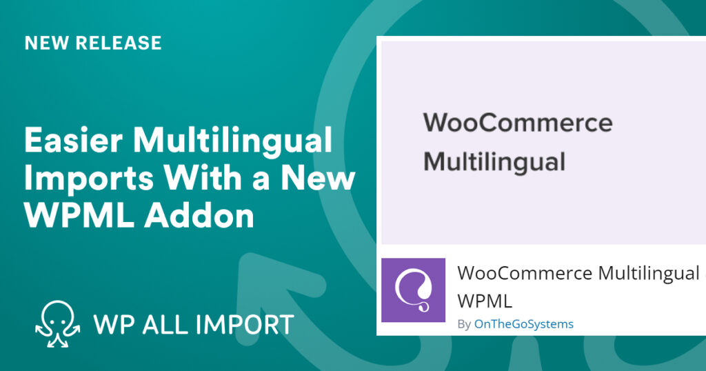 Easier Multilingual Imports With a New WPML Addon