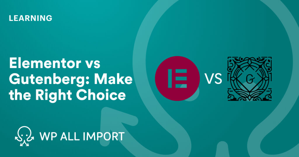 Elementor vs Gutenberg_ Make the Right Choice for Your WordPress Site