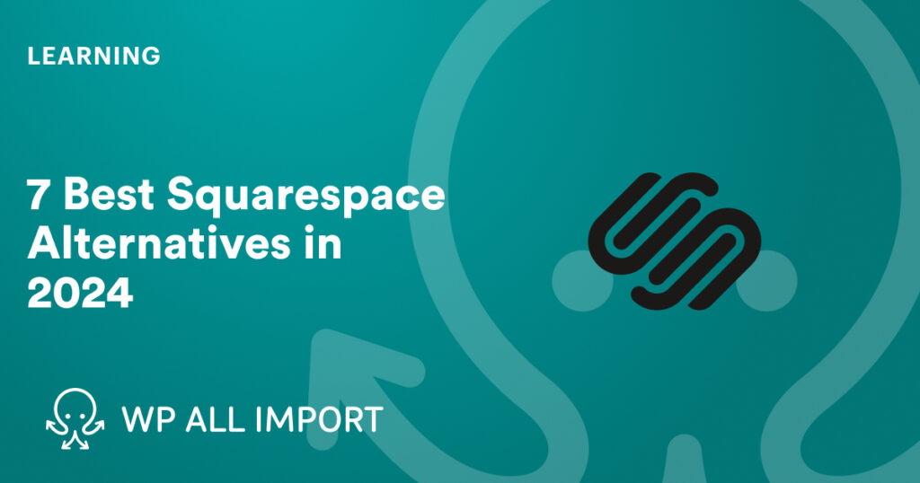 Comparison of the 7 best Squarespace alternatives for 2024, showcasing leading website builders for diverse needs and budgets.