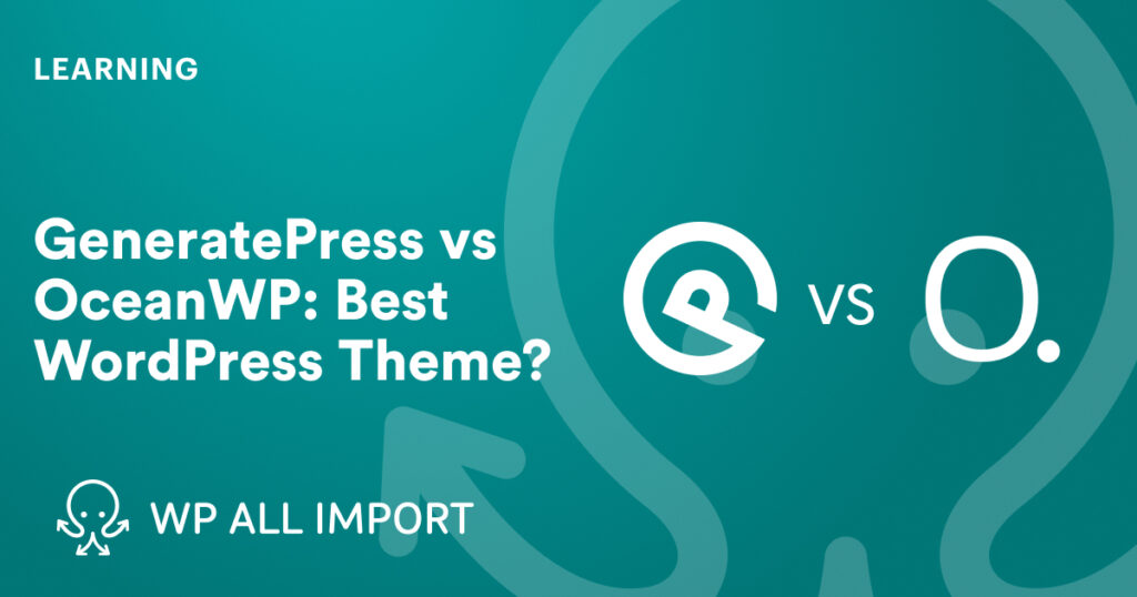 Side-by-side comparison of GeneratePress and OceanWP showcasing their customization, SEO, and performance features.