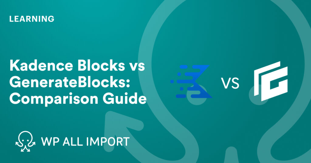 Kadence Blocks vs GenerateBlocks: Comparison Guide