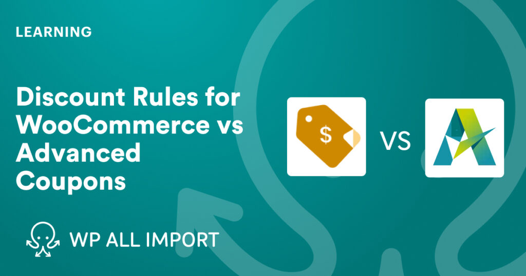 Discount Rules for WooCommerce vs Advanced Coupons