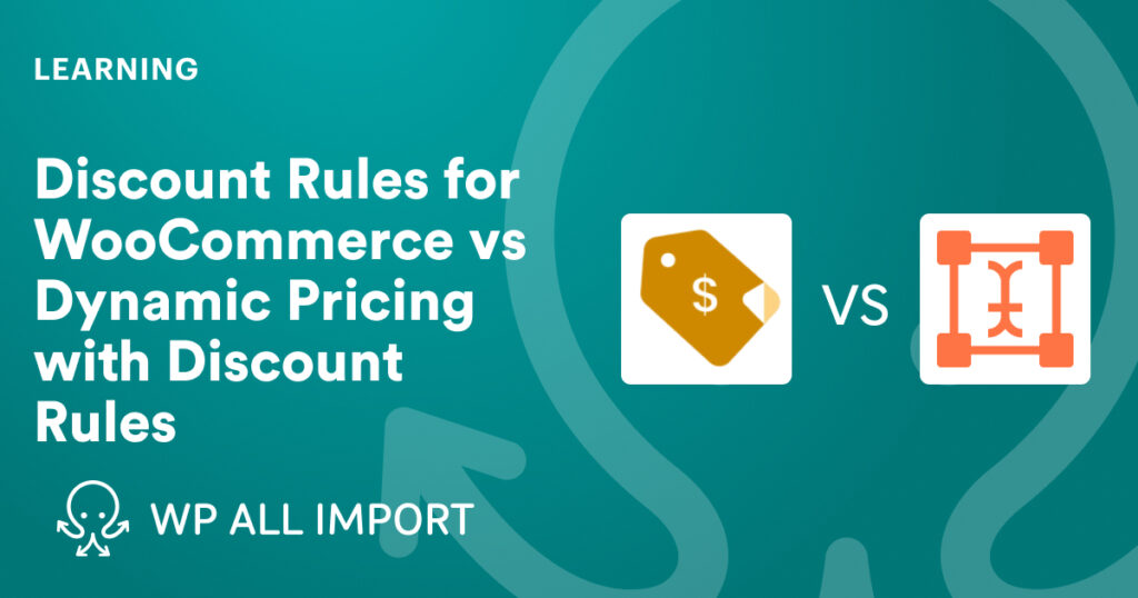 Discount Rules for WooCommerce vs Dynamic Pricing with Discount Rules