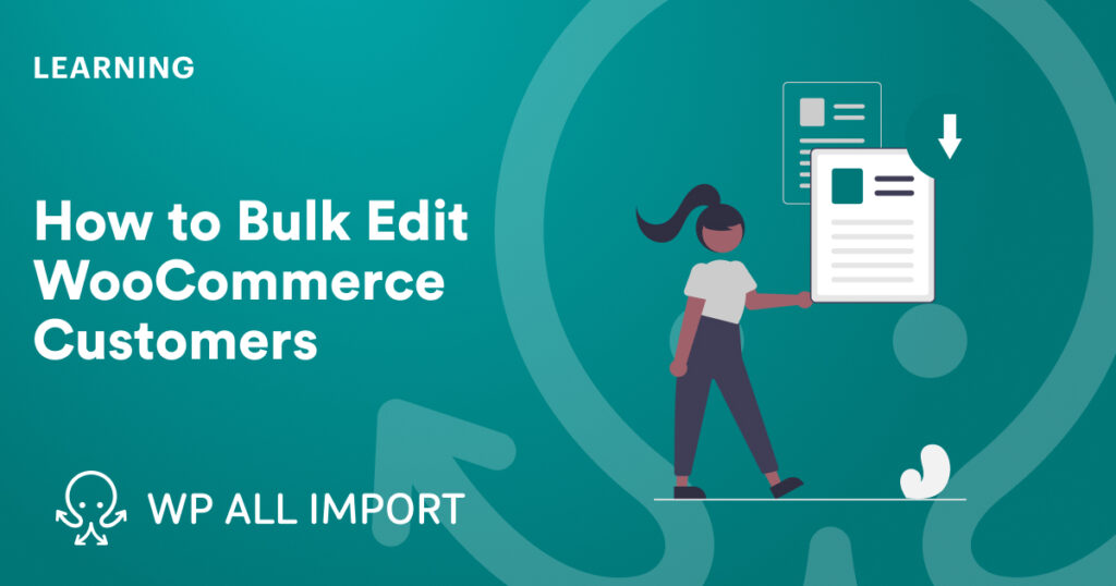 How to Bulk Edit WooCommerce Customers