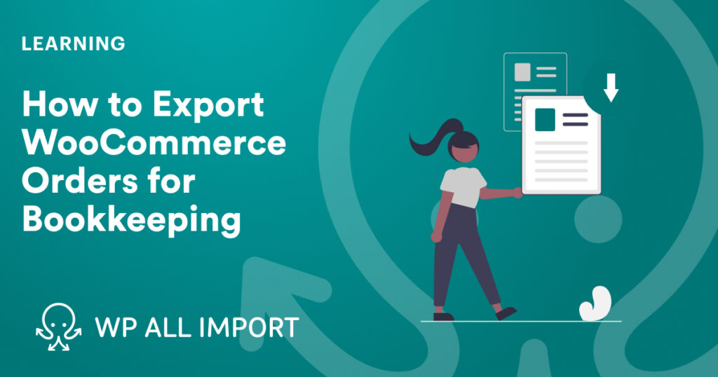 How to Export WooCommerce Orders for Bookkeeping
