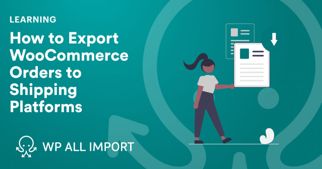 How to Export WooCommerce Orders to Shipping Platforms