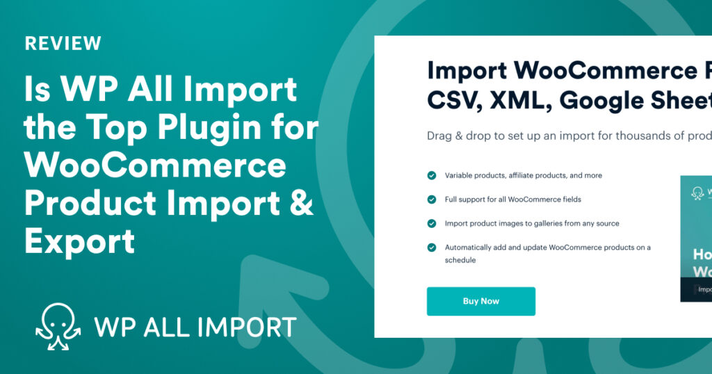 Why WP All Import Remains the Top Plugin for WooCommerce Product Import & Export