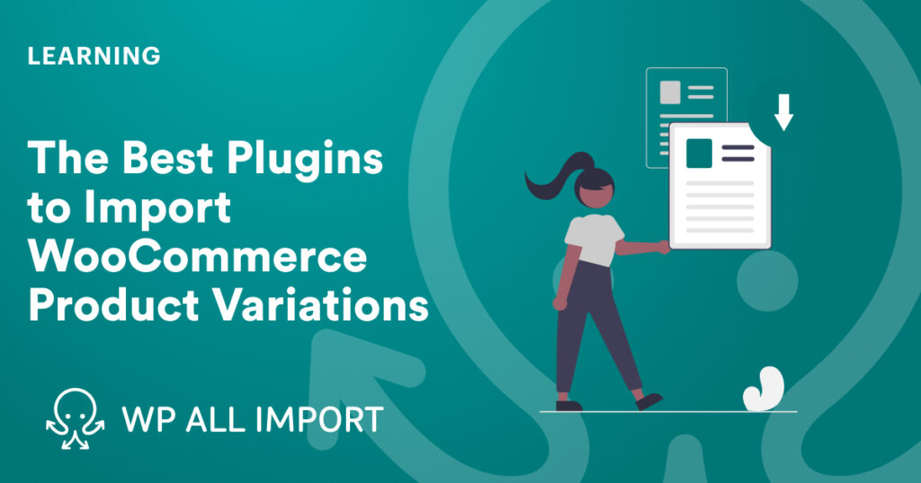 The Best Plugins to Import WooCommerce Product Variations