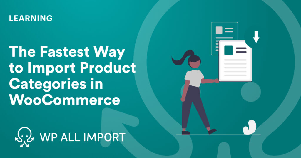 The Fastest Way to Import Product Categories in WooCommerce